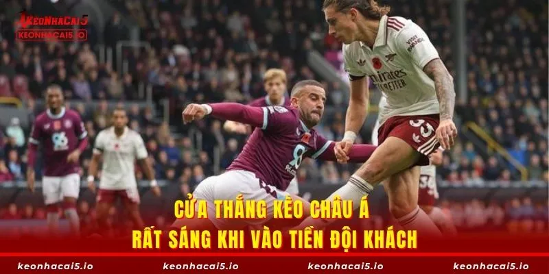 Cửa thắng kèo châu Á rất sáng khi vào tiền đội khách